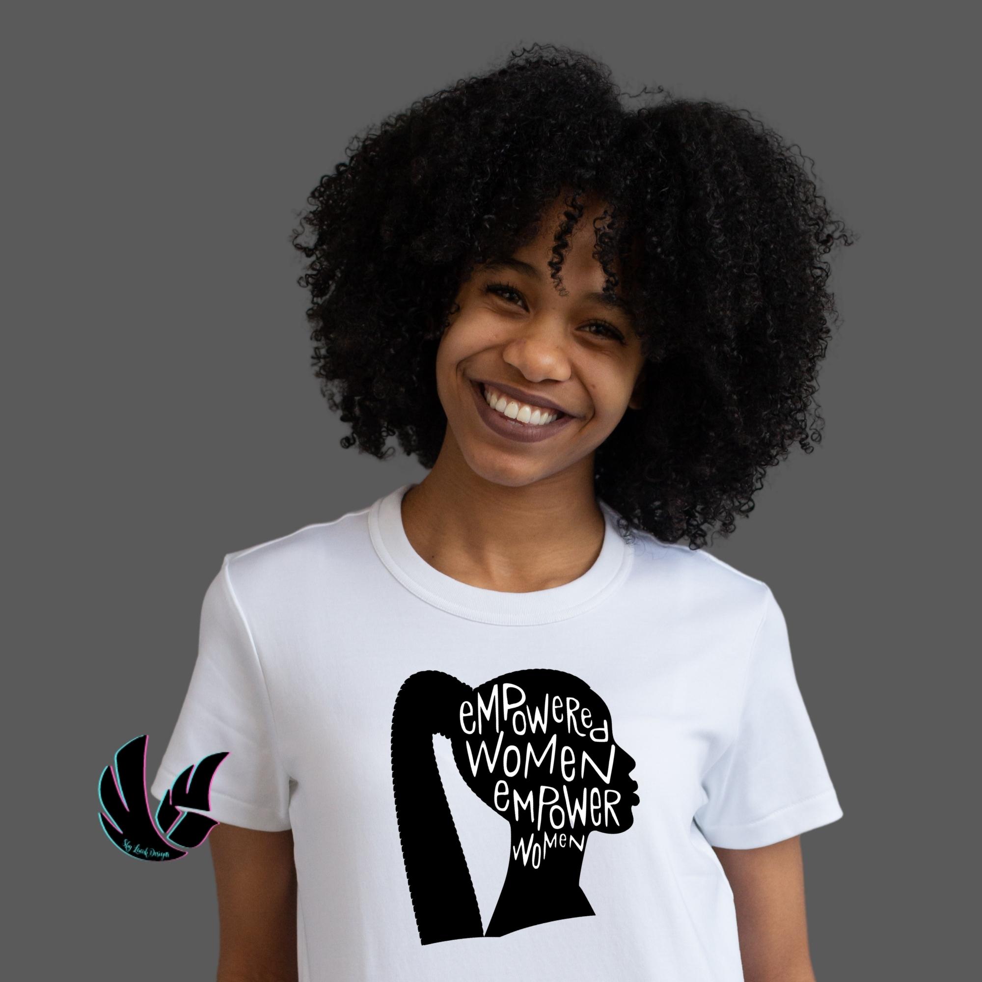 Empowered Women Empower Women Shirts - Sky Laark Designs
